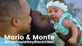 Gay Dad Monte Shares What Fatherhood Looks Like #CelebrateGayBlackDads