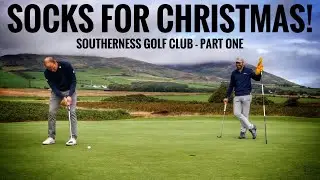 Socks for Christmas 😆Southerness Golf Club - Course Vlog Part One
