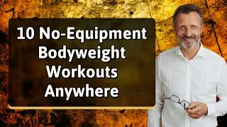 10 No-Equipment Bodyweight Workouts Anywhere