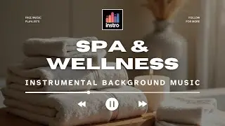 Instrumental Spa & Wellness Music 🍃 #34