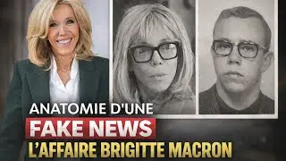ANATOMIE D&rsquo;UNE FAKE NEWS: L&rsquo;AFFAIRE BRIGITTE MACRON