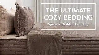 The Ultimate Cozy Bedding | Spencer Beddy&rsquo;s Bedding