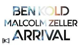 Malcolm Zeller x Ben Kold - Arrival [HOURGLASS RELEASE]