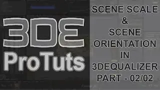 3dEqualizer : Scene Orientation & Scene Scale Part-02/02