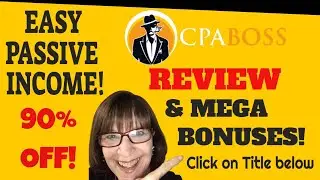 CPA BOSS REVIEW - (CAREFUL! ⚠️ DON'T GET THIS WITHOUT MY 🌟MEGA CUSTOM 🌟 BONUSES!)