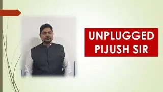 Unplugged Pijush Sir