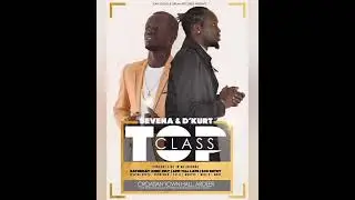 Sevena De Governor ft Ceasar Lok - Top Class, South Sudan Music