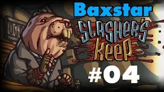 SLASHER'S KEEP - FULL PLAYTHROUGH - Episode 04