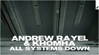 Andrew Rayel & KhoMha - All Systems Down