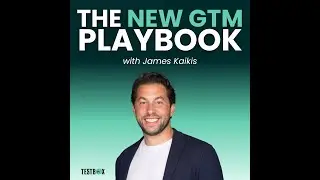 Coming 12.3: The New GTM Playbook with James Kaikis