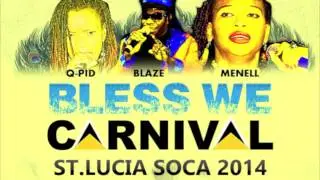 2014 ST.LUCIA  SOCA: QPID/ MENELL/ BLAZE/ BLESS WE CARNIVAL