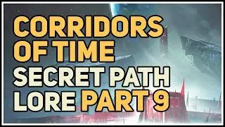 Lore Path 9 Corridors of Time Secret Mission Destiny 2