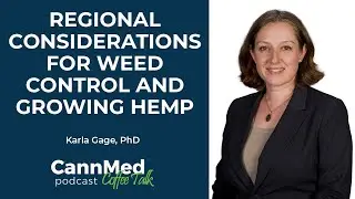 Regional Considerations For Weed Control and Growing Hemp - Karla Gage, PhD