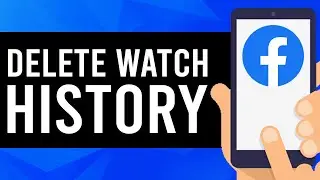 How To Delete Facebook Watch History (2021)