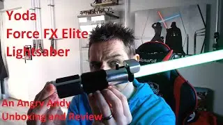 Yoda Force FX ELITE Lightsaber - An Angry Andy Unboxing and Review