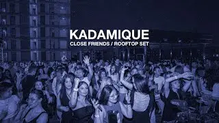 Kadamique - Close Friends x Soho Rooftop