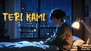New Lofi Slowed And Reverb Song ll (Teri Kami) Slowed And Reverb Song 🍂.By Feel Me 🎶🎶. #new #newsong