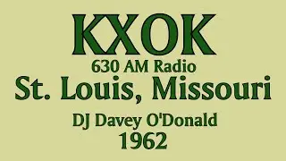 KXOK 630 AM ST. LOUIS, MISSOURI WITH DJ DAVEY O'DONALD, 1962
