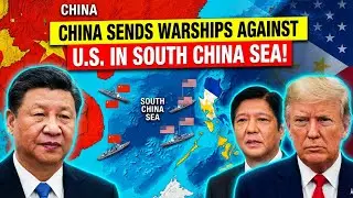 Naval Standoff Looms as China Sends Warships to Face U.S. in the South China Sea, Philippines Reacts
