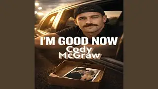 I'm Good Now
