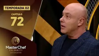 CAPÍTULO 72 | TEMPORADA 02 | MASTERCHEF CELEBRITY ECUADOR
