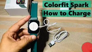 How to Charge Noise Colorfit Spark Smart Watch | Noise Smart Watch Charging Kaise Kare #colorfit