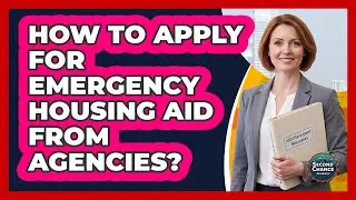 How To Apply For Emergency Housing Aid From Agencies?
