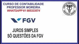 JUROS SIMPLES - QUESTÕES DA FGV - PREPARAÇÃO PARA A PROVA DO CFC
