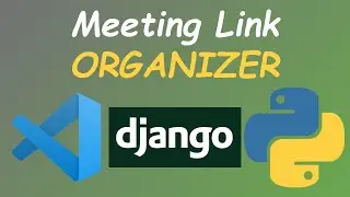 PYTHON DJANGO TUTORIAL - Meeting Link Organizer | Introduction (1/5)