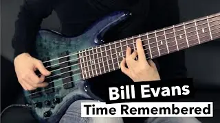 Bill Evans - Time Remembered 🎸 6 String Bass Solo