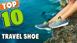 Best Travel Shoe In 2025 - Top 10 New Travel Shoes Review