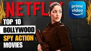 Top 10 Bollywood Spy Action Drama Movies | Hindi Suspense Mystery Movies on Netflix & Prime Video