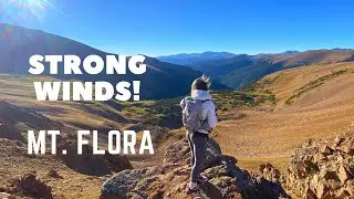 Got Caught in Crazy Winds on a 13er - Mt Flora