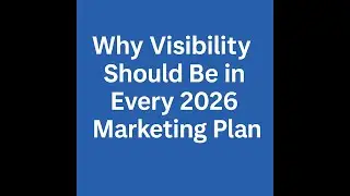 &ldquo;Why Visibility Should Be in Every 2026 Marketing Plan&rdquo;