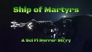 Ship of Martyrs - A Sci Fi Horror Story