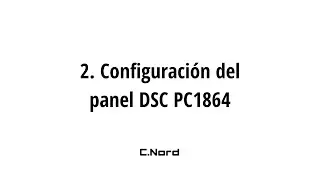 2. Configuraci&oacute;n del panel DSC PC1864