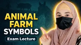 Top Symbols in Animal Farm |  George Orwell | Exam Oriented Lecture