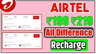 Airtel ₹199 Vs Airtel ₹219 Recharge Plan All Details 🔥 | Airtel Recharge Plan ₹199 Or ₹219