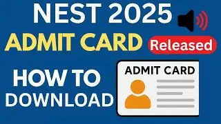 🎟️ NEST Admit Card 2025 OUT Now! | How to Download | Step-by-Step Guide 🔥