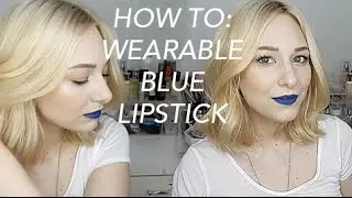 HOW TO ROCK BLUE LIPSTICK
