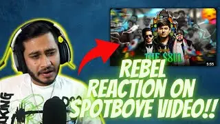 Rebel Reaction On SpotboyE Video🔥🔥