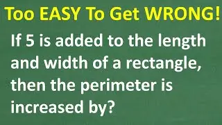 Add 5 to a Rectangle&rsquo;s Sides&hellip; How Much Does the Perimeter Increase?
