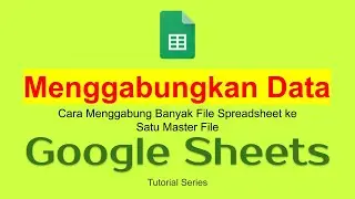 19 Cara Menggabungkan Beberapa File Spreadsheet