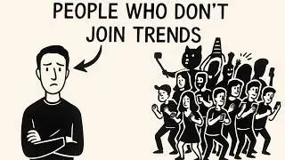 Psychology of People Who Never Join Trends