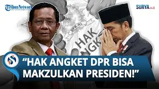 TEGAS! Mahfud MD Ungkap Hak Angket DPR Tak Akan Ubah Hasil Pemilu Namun Bisa Makzulkan Presiden