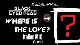 The Black Eyed Peas X kilghaRRah - Where is the Love?