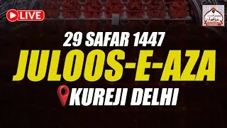 Live Majlis Wa Juloos E Aza || 29 Safar || Bada Imambargah Khureji Delhi