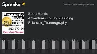 Adventures_in_BS_(Building Science)_Thermography