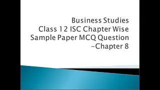 Business Studies ISC | Class 12 ISC Chapter Wise Sample Paper MCQ Question | Chapter 8