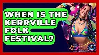 When Is The Kerrville Folk Festival? - We Go To Festivals
